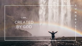 TKCC Sunday Message - 21/04/24 - I Am Created