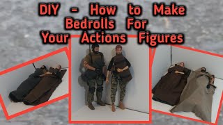 DIY - How Yo Make Bedrolls For Your Action Figures.