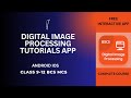 Digital Image Processing Tutorials App | Download Android iOS App | Class 9-12 Image Processing Apps