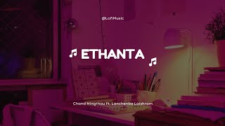 Ethanta - Chand Ningthou ft. Lanchenba Laishram @lofimusic8767