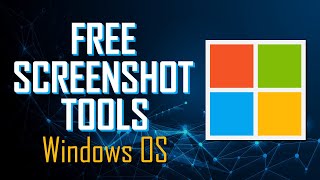 Top 5 Best FREE SCREENSHOT TOOLS for Windows