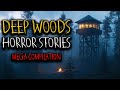 7+ HOURS of Scary DEEP WOODS Horror Stories (COMPILATION) | PARK RANGER, SKINWALKER, WENDIGO, FOREST