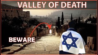 I WENT DOWN TO THE VALLEY OF DEATH IN JERUSALEM