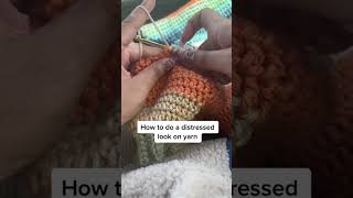 How to do distressed look on yarn | Quick tutorial #yarnlover #crocheting #distressed #crochet