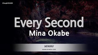 Mina Okabe-Every Second (Karaoke Version)