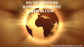 Ho'oponopono Hypnotherapeutic Meditation