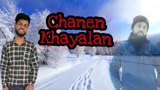 Chanen Khayalan Mashup | Anu Anaf | Umi A Feem | Maahi Aamir | Ayoub nyk | New Kashmiri Song