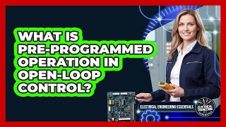 What Is Pre-programmed Operation In Open-Loop Control?