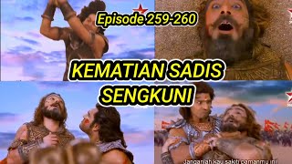 KEMATIAN SADIS SENGKUNI // Eps 259 - 260