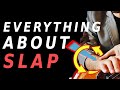EVERYTHING about SLAP BASS