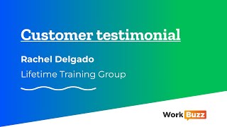 WorkBuzz - Client Testimonial - Rachel Delgado - Lifetime Training Group