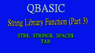 22 String Library Functions STR$, STRING$, SPACE$ and TAB