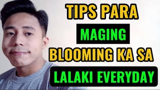 TIPS PARA MAGING BLOOMING KA SA LALAKI EVERYDAY | Aldin Capa