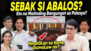 Nagka-Laglagan sa Palasy0? ABAL0S umamin na, K0rte Suprema KumeL0s sa Palasy0? Tamba Lumabas na?