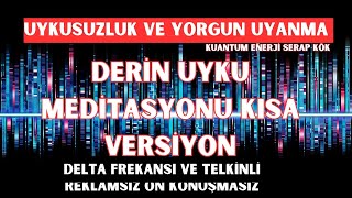 UYKUSUZLUK ÇEKENLERE TELKİNLERLE DELTA FREKANSI DERİN UYKU MEDİTASYONU  KISA VERSYON REKLAMSIZ