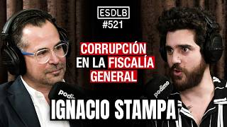 Testimonio de un Fiscal Anticorrupción | Ignacio Stampa #ESDLB. Cap.521