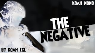 The Negative 1 | Koah NoNo | By Koah EGL