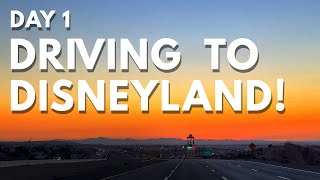 Day 1 - Driving To Disneyland