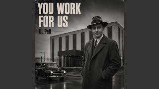 You Work for Us