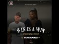 Pross Boy & Makhadzi  Win is a win 2.0
