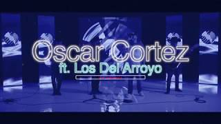 La Receta - Oscar Cortez ft Los Del Arroyo - (En Vivo) - DEL Records 2018
