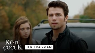 Kötü Çocuk - İlk Fragman