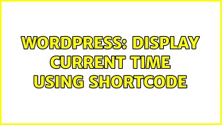 Wordpress: Display Current Time using shortcode