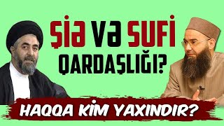 Şiə və Sufi (sünni) qardaşlığı? | Haqqa kim yaxındır? | tövbəzamanı şiəlik