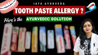 What is Toothpaste Allergy? | Toothpaste Allergy - Causes, Symptoms, and Ayurvedic Treatment