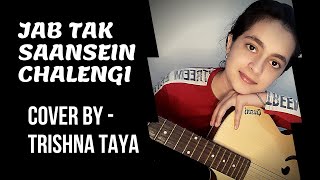 Jab Tak Saansein Chalengi | Trishna Taya