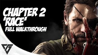 Metal Gear Solid 5 The Phantom Pain Walkthrough Chapter 2 'Race' Full Gameplay