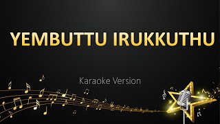 Yembuttu Irukkuthu Aasai - D Imman (Karaoke Version)