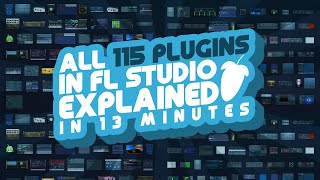 All 115 FL Studio Plugins Explained in 13 Minutes (Or Less)
