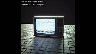 Old TV with screen effect - Blender 3.2 - 100 samples