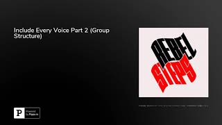 Include Every Voice Part 2 (Group Structure)