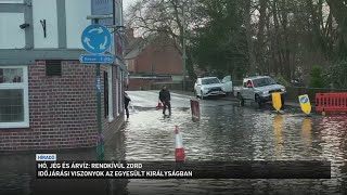 Hó, jég és árvíz,  rendkívül zord időjárási viszonyok az Egyesült Királyságban