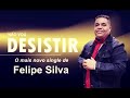 NÃO VOU DESISTIR l FELIPE SILVA (CLIPE OFICIAL)