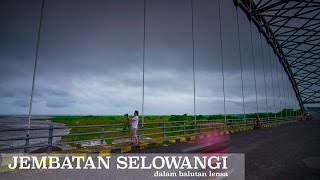 JEMBATAN SELOWANGI dalam balutan Lensa | LUMAJANG Jatim