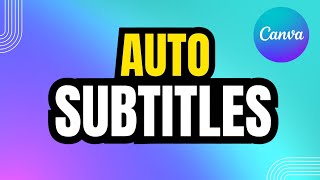 Canva Auto Subtitles Tutorial | Generate Captions with AI in Seconds!