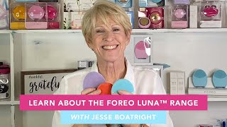 Learn About The FOREO LUNA Range