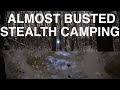 Almost Busted Residential Stealth Camping