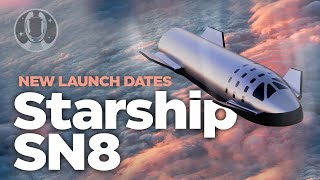 SpaceX Starship SN8 New Launch Dates!  SpaceX News