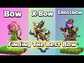 X Bow VS Archer and Queen | Finding The Best Bow | Clash of Clans