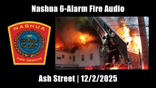 Nashua 6-Alarm Fire Audio 12/2/2025 [New Hampshire]