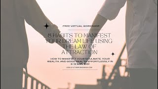 8 Habits To Manifest Your Dream Life Workshop