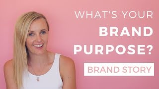 What is Your Brand Purpose? (WHY Should Your Customers EVEN CARE!?)