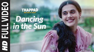 Full Video: Dancing In The Sun | THAPPAD | Taapsee Pannu | Sharvi Yadav | Anurag Saikia