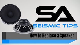 Seismic Audio How to Replace a Speaker