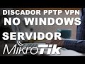 COMO CONFIGURAR UMA CONEXAO VPN - CONFIGURANDO VPN PPTP NO WINDOWS - COMO CONECTAR A VPN NO MIKROTIK