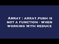 Array : array.push is not a function - when working with reduce
